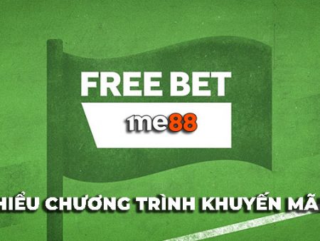 Chi tiết về chương trình khuyến mãi FreeBet tại me88