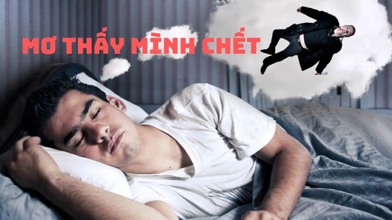 mơ thấy mình chết thì sao