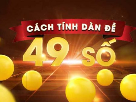 Đừng bỏ qua dàn đề 49 số nếu như bạn muốn thắng lớn