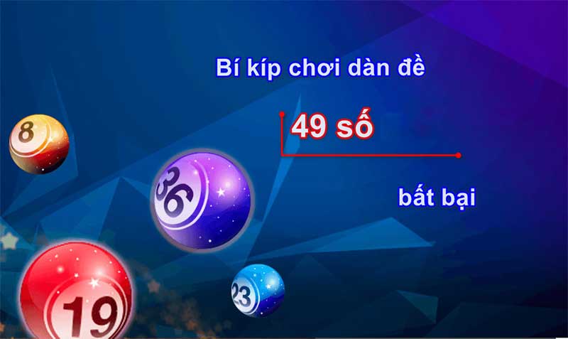 Đừng bỏ qua dàn đề 49 số nếu như bạn muốn thắng lớn 14 kinh nghiệm đánh dàn đề 49 số