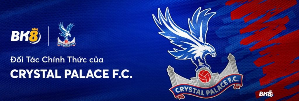 Nhà cái BK8 đối tác CLB Crystal Palace, Huddersfield Town và Burnley FC 4 Câu lạc bộ bóng đá Crystal Palace