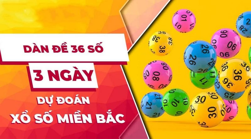 Dàn đề 36 số khung 3 ngày - Cách lập dàn đề bất bại ✔️ 10 cách tính dàn đề 36 số 3 ngày giải miền bắc