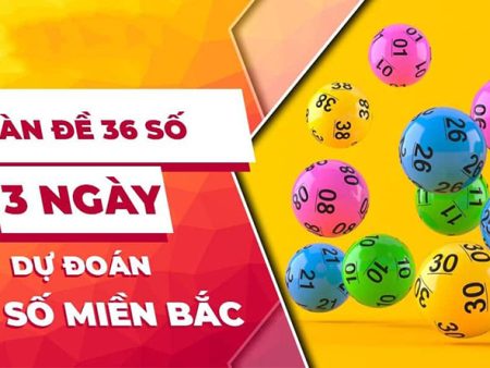 Dàn đề 36 số khung 3 ngày – Cách lập dàn đề bất bại ✔️