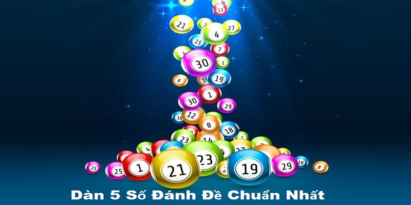 Mẹo nhỏ dành cho bạc thủ trải nghiệm dàn đề xanh chín gồm dãy 5 số đẹp