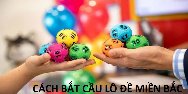 5 Cách bắt cầu lô đề miền Bắc chuẩn nhất bạn nên thử 7 Cách bắt cầu lô đề miền Bắc chuẩn